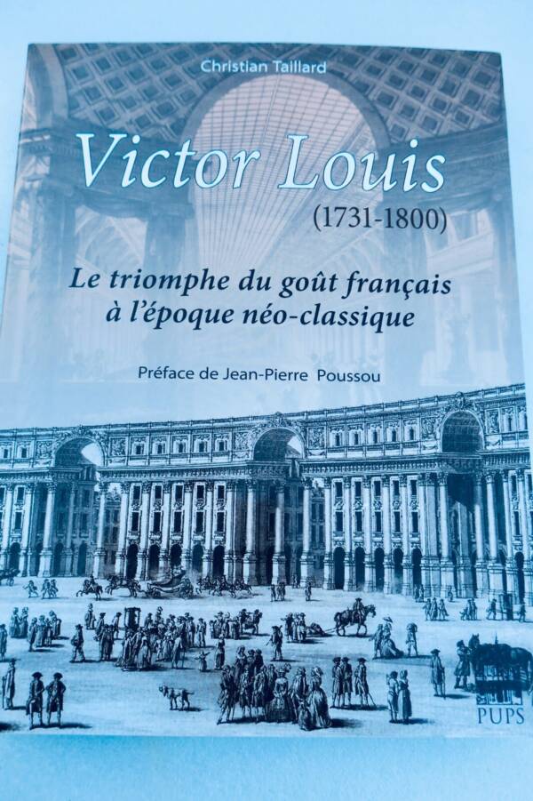 Victor Louis (1731-1800) triomphe du goût français à l'époque néo-classique