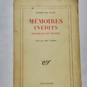 VIGNY ALFRED MEMOIRES INEDITS FRAGMENTS ET PROJETS NRF