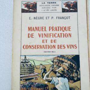 vin MANUEL PRATIQUE DE VINIFICATION ET DE CONSERVATION 1947