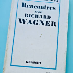 WAGNER (Richard) ARNOUX Rencontres avec Richard Wagner 1927