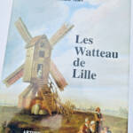 The Watteau of Lille: Louis and François Watteau