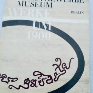 Werke um 1900. Kunstgewerbemuseum Berlin