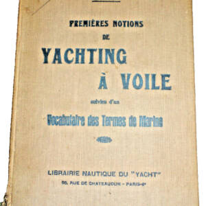 YACHING Premières notions yachting à voile Suivies d'un vocabulaire des termes