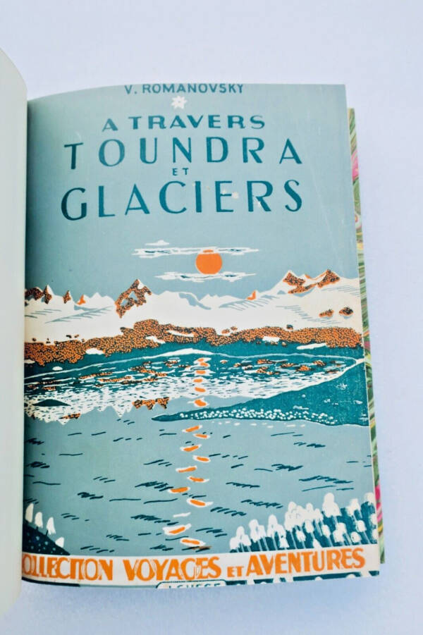 A TRAVERS TOUNDRA ET GLACIERS / COLLECTION VOYAGES ET AVENTURES