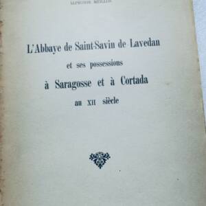 ABBAYE DE SAINT SAVIN DE LAVEDAN ET SES POSSESSIONS A SARAGOSSE ET A CORTADA