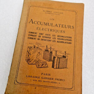 ACCUMULATEURS ELECTRIQUES - COMMENT ILS SONT FAITS COMMENT ON RECHARGE 1929