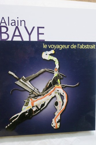Alain Baye, le voyageur de l’abstrait - La Librairie Antique