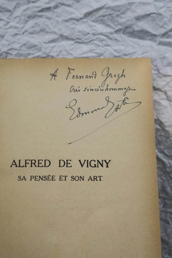 ALFRED DE VIGNY. SA PENSEE ET SON ART + dédicace