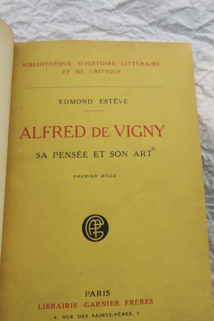 ALFRED DE VIGNY. SA PENSEE ET SON ART + dédicace