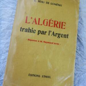 Algérie trahie par l'argent. Réponse à M. Raymond Aron 1957