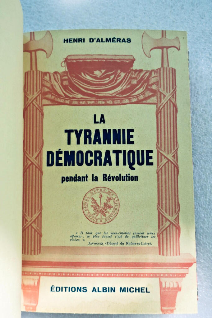ALMERAS (Henri d&rsquo;) La tyrannie démocratique pendant la Révolution
