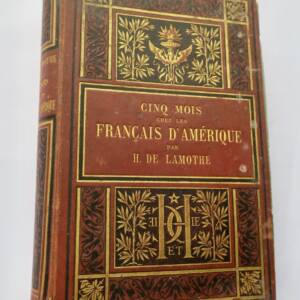 Amérique Cinq mois chez les Français d'Amérique. Voyage au Canada 1879