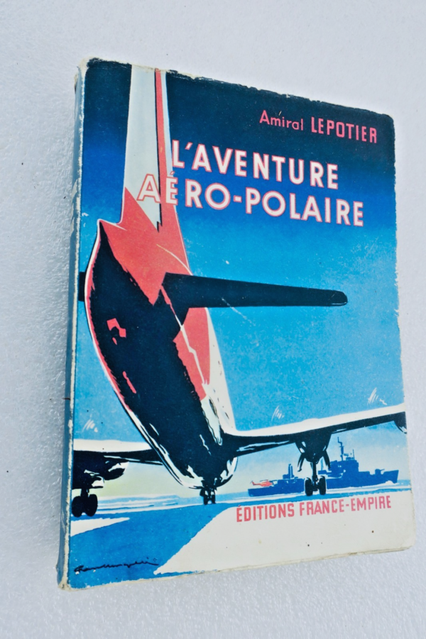 Admiral Lepotier – L'Aventure Aéro-Polaire