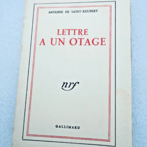 Antoine de Saint-Exupéry Lettre à un otage - Gallimard, 1950