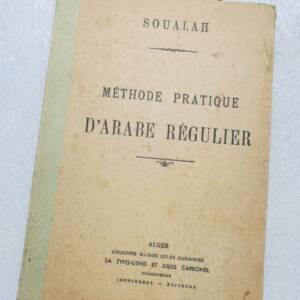 arabe SOUALAH (Mohammed) Méthode pratique d'arabe régulier à l'usage de tous les