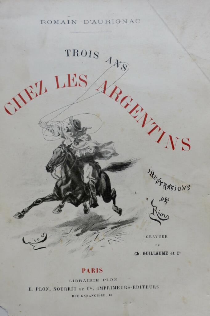 Argentine Trois ans chez les Argentins illustré par Riou