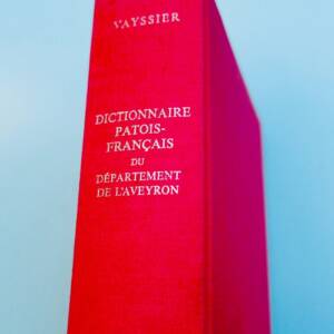Aveyron Dictionnaire Patois-Français du département de l'Aveyron