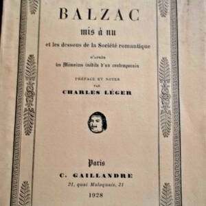 BALZAC LÉGER Balzac mis à nu et les dessous de la Société..