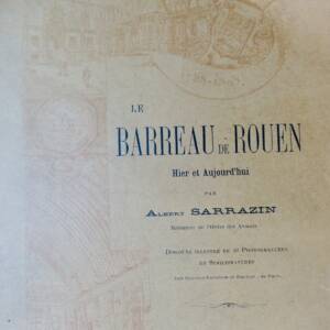 Barreau de Rouen hier et aujourd'hui (1788-1898)