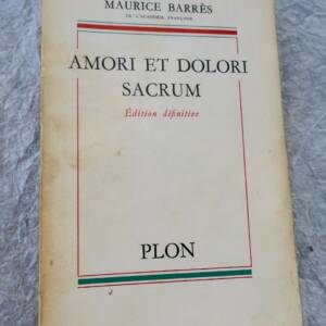 Barrès (Maurice) Amori et Dolori sacrum