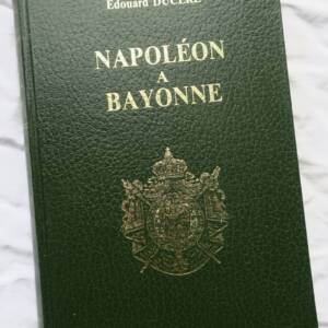 Napoleon in Bayonne: Ein historischer Überblick