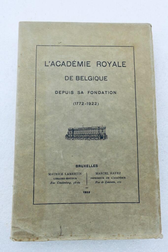 belgique ACADEMIE ROYALE DE BELGIQUE L’ACADEMIE ROYALE DE BELGIQUE 1922