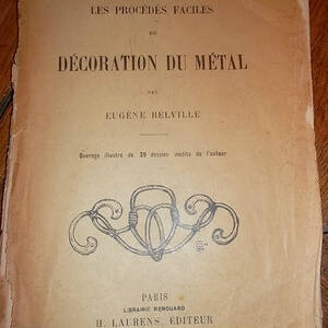 Belville (Eugène). Les Procédés Faciles de Décoration du Métal. 39 dessins