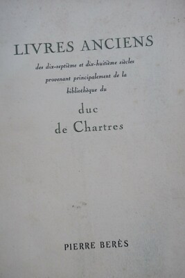 来自沙尔特公爵的古籍<span class="lla-card-orig-wrap"><span class="lla-card-orig">❦ Beres Pierre Catalogue 44. livres anciens duc de Chartres</span></span> - La Librairie Antique