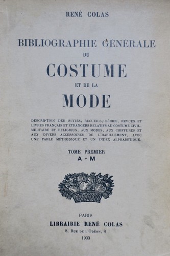 Umfassende Bibliografie zu Kostüm und Mode<span class="lla-card-orig-wrap"><span class="lla-card-orig">❦ BIBLIOGRAPHIE GENERALE DU COSTUME ET DE LA MODE. (volume premier seul) 1933</span></span> - La Librairie Antique