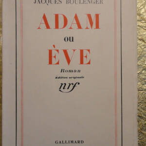 BOULENGER ADAM ET EVE. GALLIMARD un des 15 H.C.