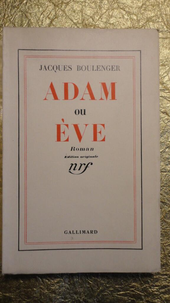BOULENGER ADAM ET EVE. GALLIMARD un des 15 H.C.