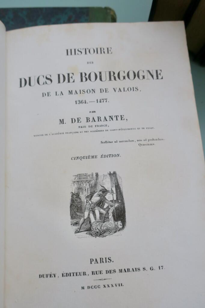 Bourgogne BARANTE Histoire des Ducs de Bourgogne de la Maison de Valois 1837