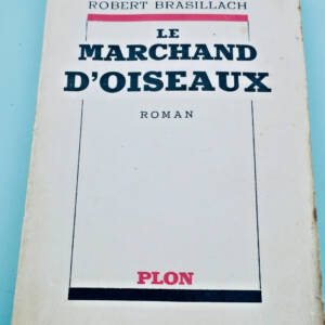 BRASILLACH ROBERT Le marchand d'oiseaux 1953