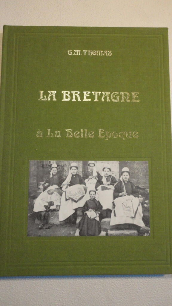 Bretagne THOMAS La Bretagne à la Belle Epoque