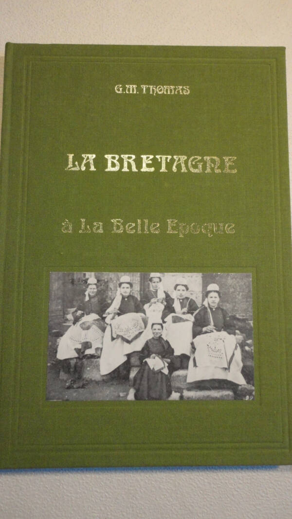 Bretagne THOMAS La Bretagne à la Belle Epoque