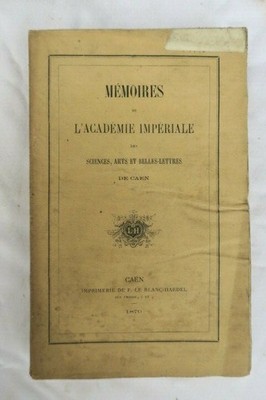 Caen Memorie Dell'Accademia Imperiale Delle Scienze, Arti E Belle Lettere ..