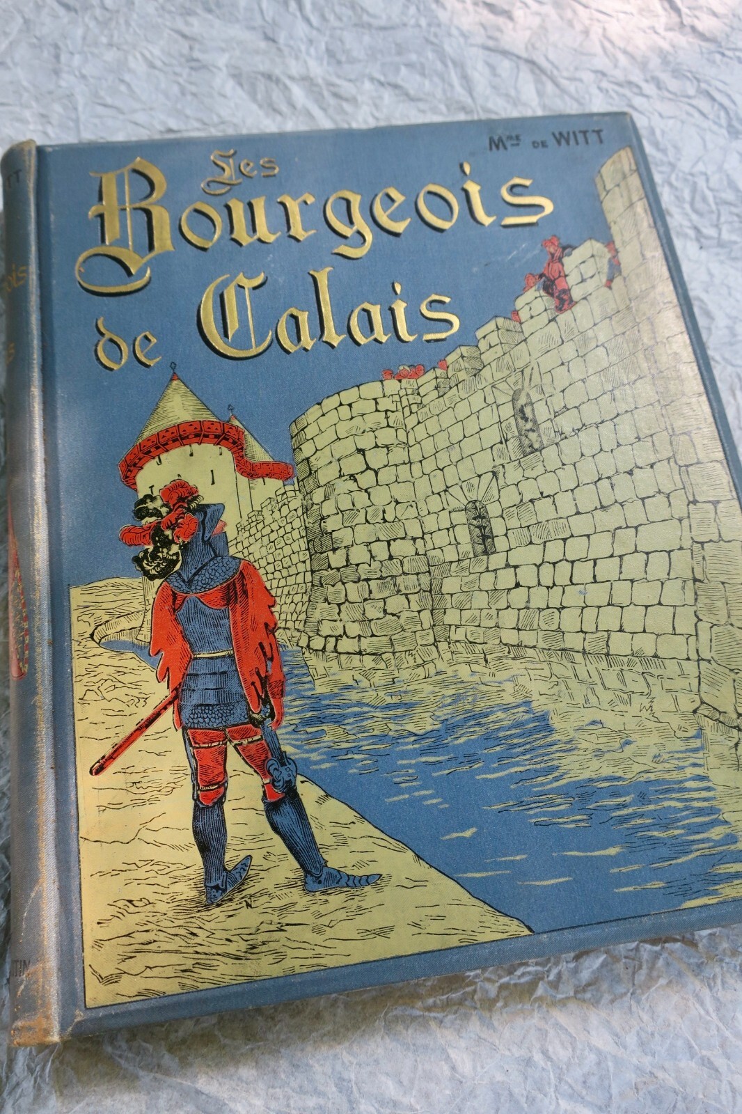 CALAIS WITT MME DE ( NEE GUIZOT) LES BOURGEOIS DE CALAIS ill-Zier