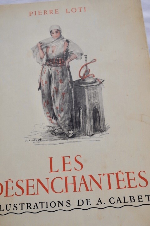 CALBET LOTI Les Désenchantés 1936 - La Librairie Antique