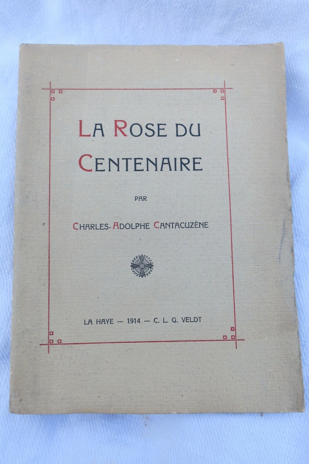 Cantacuzène La rose du centenaire 1914 - La Librairie Antique