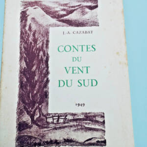 Cazabat Contes du vent du Sud. Editions Pyrénéennes