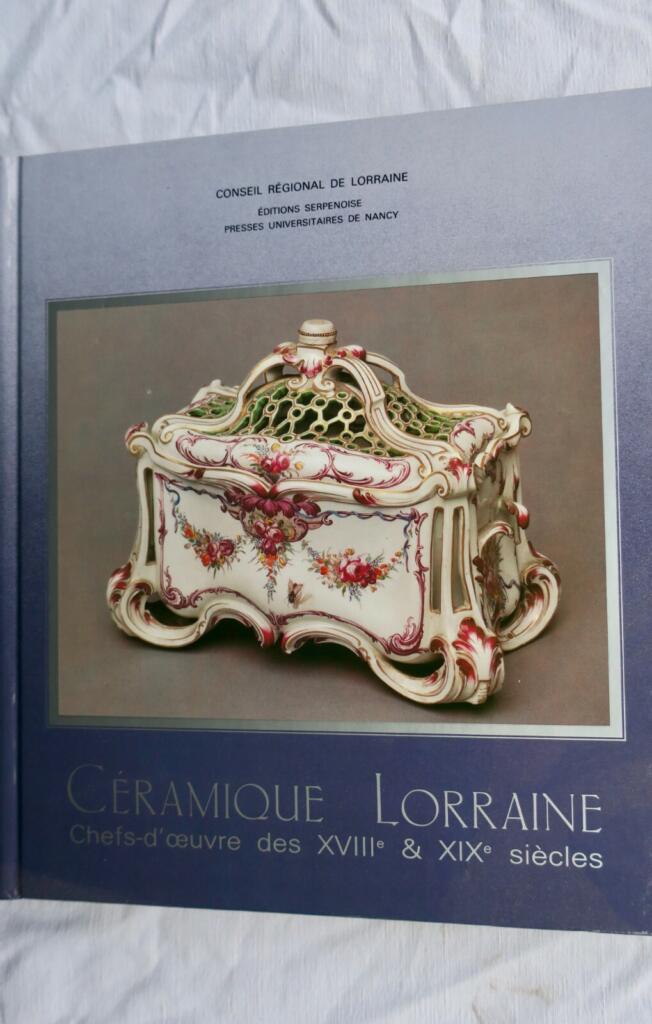 Céramique Lorraine Chefs-d&rsquo;oeuvre des XVIII° et XIX° Siècles