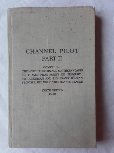 フランス北部海岸の航行ガイド<span class="lla-card-orig-wrap"><span class="lla-card-orig">❦ Channel Pilot; Part II: Comprising the North-Western and Northern Coasts of F…</span></span> - La Librairie Antique