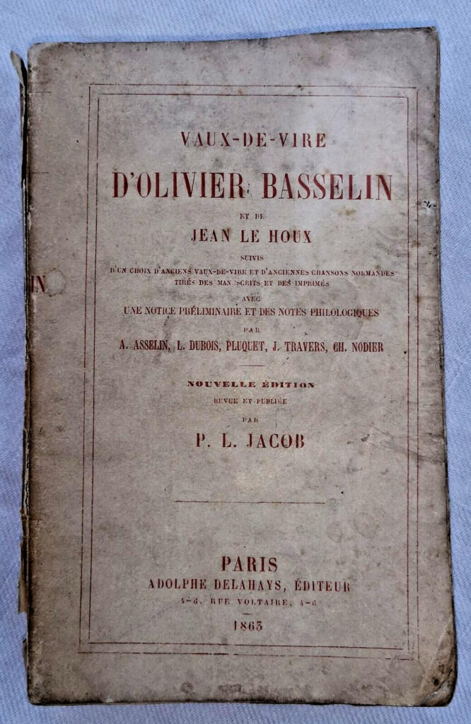 CHANSONS Vaux-de-Vire d’Olivier BASSELIN et de Jean LE HOUX 1863