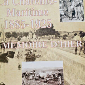 Charente-Maritime La Charente-Maritime, 1885-1925 : mémoire d'hier