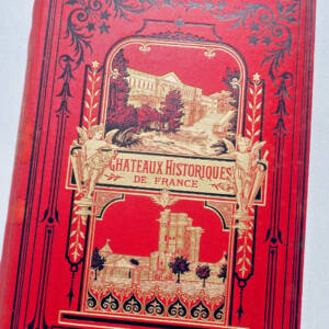 chateaux BOURASSE Châteaux Historiques de France. Histoire et Monuments 1885