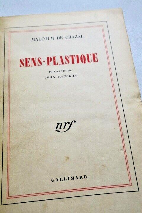 Chazal (Malcolm De) Sens-Plastique. Paris, Gallimard