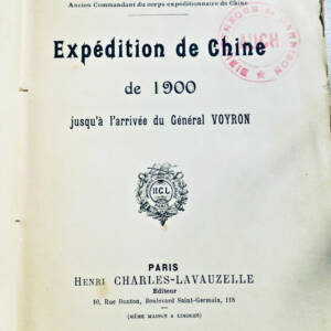 Chine PELACOT Expédition de Chine de 1900 jusqu'à l'arrivée du Général Voyron