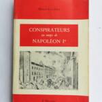 CONSPIRATEURS AU TEMPS DE NAPOLEON 1Er - La Librairie Antique