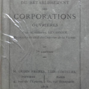 CORPORATIONS LEVASNIER, Du rétablissement des corporations ouvrières, 1878