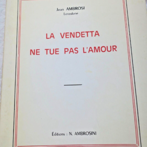 Korsische Vendetta und die Beständigkeit der Liebe